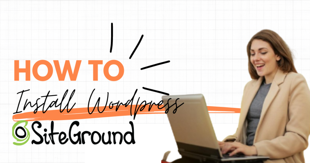 How to Install WordPress - SiteGround